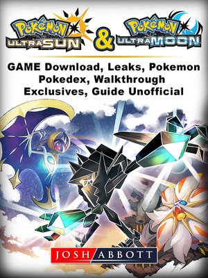 cover image of Pokemon Ultra Sun and Ultra Moon Game Download, Leaks, Pokemon, Pokedex, Walkthrough, Exclusives, Guide Unofficial